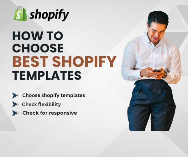 How to Choose the Best Shopify Templates for Your Business