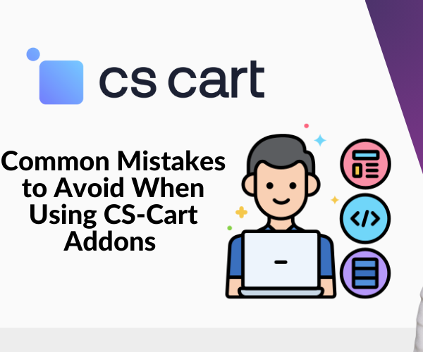 Common Mistakes to Avoid When Using CS-Cart Addons