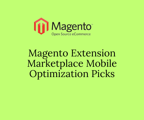 Magento Extension Marketplace Mobile Optimization Picks