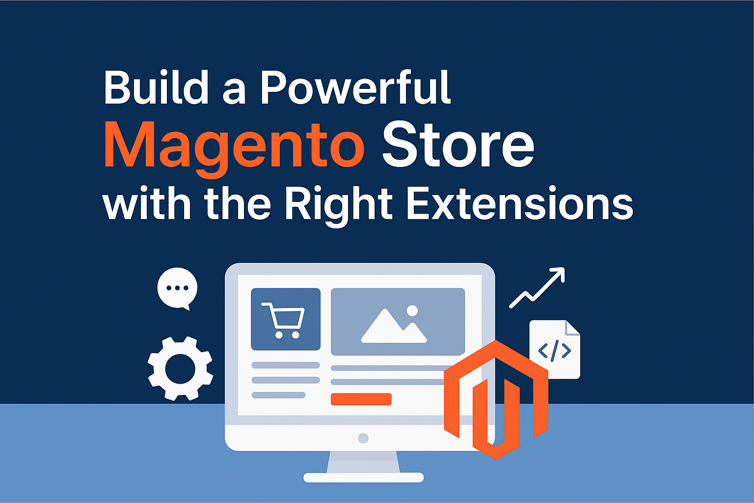Build a High Impact Magento Store with the Right Extensions