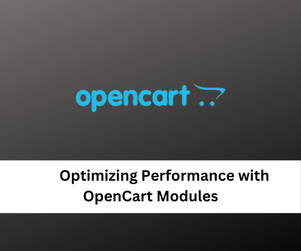 Optimizing Performance with OpenCart Modules