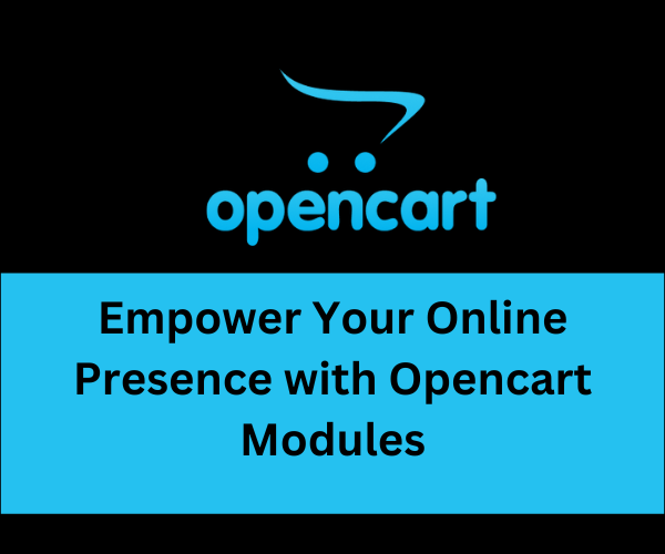 Empower Your Online Presence with Opencart Modules