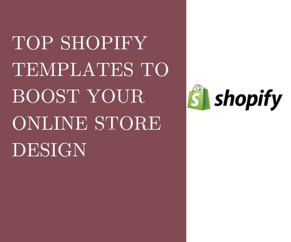 Top Shopify Templates to Boost Your Online Store Design